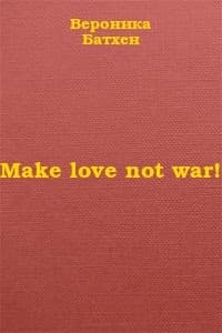 Make love not war!