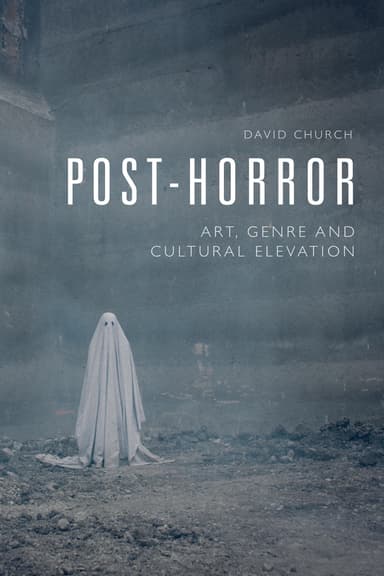 Post-Horror: Art, Genre, and Cultural Elevation